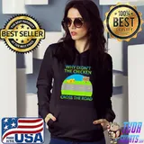 Why Didn’t The Chicken Cross The Road, Quitman Georgia T-Shirt Hoodie