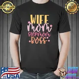 Wife Mom Bonus Mom Boss Mothers Day Floral Funny Stepmom T- Unisex