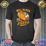Will Block For Tacos Football Player Lineman T- Unisex