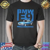 A dream BMW E9 the legend shirt