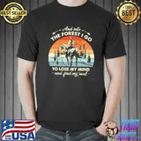 And into the forest i go to lose my mind and find my soul Vintage shirt