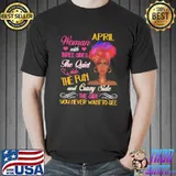 April Woman With Three Sides The Quiet Side The Fun And Crazy Side Shirt