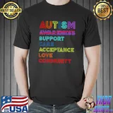 Autism Awareness Month Autistic Support Care Love Acceptance T-Shirt
