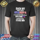 Back Off I Have A Crazy Grandpa American Flag Shirt