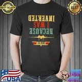Because I Was Inverted Funny 4th of July F-14 Merica T-Shirt