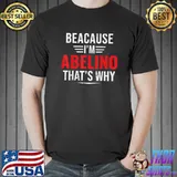 Because I'm Abelino that's why Name Christmas Father's day T-Shirt