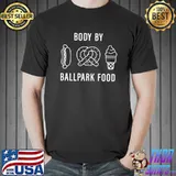 Body By Ballpark Food T-shirt