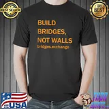 Bridge$ BRG.X Cryptocurrency Build Bridges Not Walls T-shirt