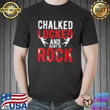 Chalked Locked and Ready To Climb T-shirt