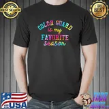 Color Guard Is My Favorite Season Color Guard Lover Game Day T-Shirt Unisex