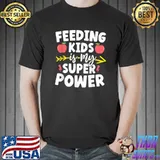Feeding Kids Lunch Lady Superpower Funny Cafeteria Worker T-Shirt