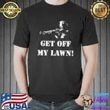 Get off My Lawn Clint eastwood shirt