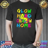 Glow Hard or Glow Home T-Shirt Theme 80's Party Tee T-Shirt