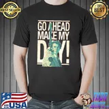 Go ahead make my day Dirty Harry shirt