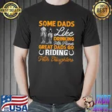 Great Dads Go Riding With Daughters T-Shirt