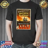 He had to find her john wayne the searchers horses shirt
