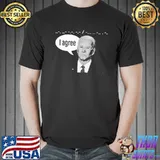 I Agree Biden Shirt