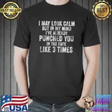 I May Look Calm Funny Saying Sarcastic Vintage T-shirt
