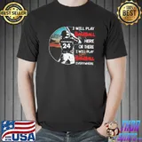 I Will Play Baseball Here Or There I Will Play Baseball Everywhere Shirt