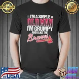 I'm A Simple Old Man I'm Grumpy And I Like The Braves Shirt