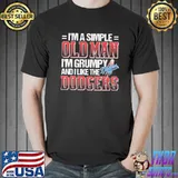 I'm A Simple Old Man I'm Grumpy And I Like The Dodgers Shirt