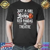 Just A Girl Who Loves Red Pandas And Theatre Classic T-Shirt