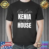 Keep Calm Kenia Is In The House Kenia T-shirt