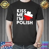 Kiss Me Im Polish TShirt