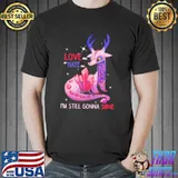 Love Me OR Hate Me I'm Still Gonna Shine Shirt