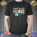 Med Surg Nurse Cute Nurses Week 2022 Appreciation Nurses Day T-Shirt