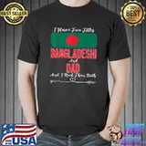 Mens I Have Two Titles Bangladeshi and Dad Bangladesh T-Shirt