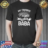 Mens My Favorite People Call Me Baba Funny Fathers Day T-Shirt