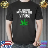 My Cough is Not From The Virus Funny Weed Marijuana Smoker Tank Top