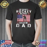 My Favorite Hockey Player Calls Me Dad Father Day T-Shirt