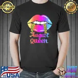 Nice Lips August Queen Shirt