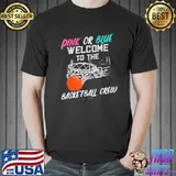 Pink or blue welcome to the basketball crew shirt