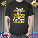 Proud Godmother Of A 2022 Graduate Graduation College T-Shirt
