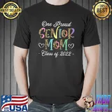 Proud Mom Of A 2022 Senior Graduation Mothers Day T-Shirt
