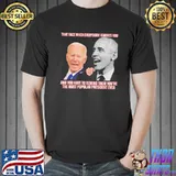 That face when everybody ignores you the most popular president ever biden obama shirt