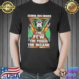 The insane school bus driver shirt
