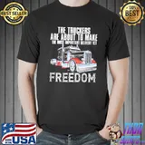 The trucker are about to make the most important delivery yet freedom shirt