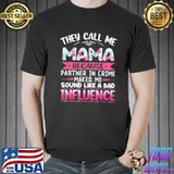 They Call Me Mama Because Partner In Crime Mothers Day T-Shirt