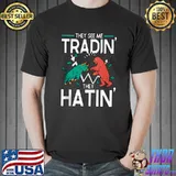 They See Me Tradin' They Hatin' Crypto Trader T-Shirt