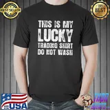 This Is My Lucky Trading Shirt - Funny Quote Trading Premium T-Shirt
