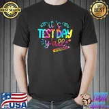 Tie Dye Test Day Teacher It's Test Day Yall T-Shirt