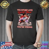 You Either Love Or Youre Wrong George Strait T-Shirt