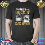 Best Buckin Dad Ever Funny Gift Deer Hunter Cool Hunting T-Shirt