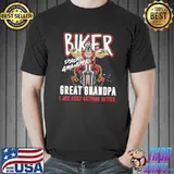 Biker Dad Grandpa Great Grandpa I Just Keep Gettung Better Shirt