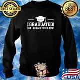 Class Of 2022 Graduate I Graduated Can I Go Back To Bed Now T-Shirt Sweater