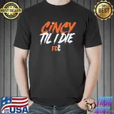FC Cincinnati Cincy Til I Die Shirt